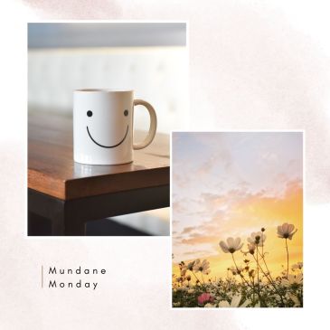 Mundane Monday